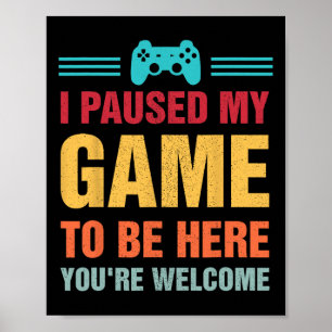 Ik Pauzeerde Mijn Game Om Hier Te Zijn Tienerjonge Poster