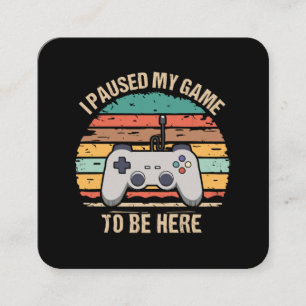 Ik Pauzeerde Mijn Game Om Hier Te Zijn Vierkante Visitekaartje