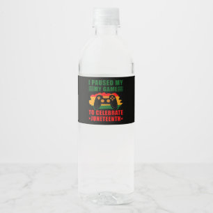Ik Pauzeerde Mijn Game Om Juneteenth Te Vieren Gam Waterfles Etiket