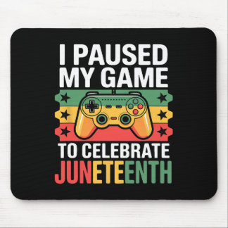 Ik Pauzeerde Mijn Game Om Juneteenth Te Vieren  Muismat