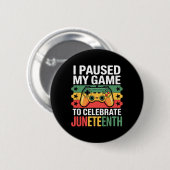 Ik Pauzeerde Mijn Game Om Juneteenth Te Vieren Ronde Button 5,7 Cm (Voorkant /achterkant)