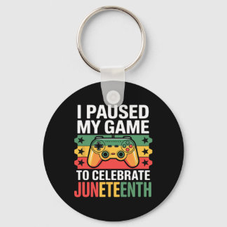 Ik Pauzeerde Mijn Game Om Juneteenth Te Vieren  Sleutelhanger