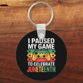 Ik Pauzeerde Mijn Game Om Juneteenth Te Vieren Sleutelhanger (Voorkant)