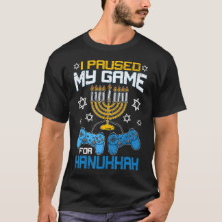Ik Pauzeerde Mijn Game Voor Hanukkah Menorah Contr T-shirt