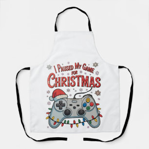 Ik Pauzeerde Mijn Game Voor Kerst Gamer Gaming Ker Schort