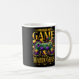 Ik Pauzeerde Mijn Game Voor Mardi Gras Video Gamer Koffiemok