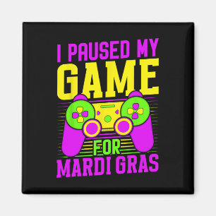 Ik Pauzeerde Mijn Game Voor Mardi Gras Video Games Magneet