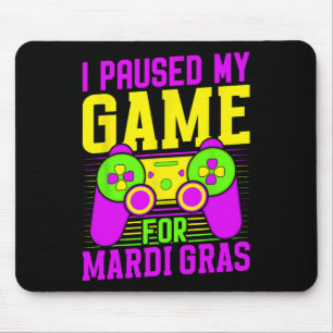 Ik Pauzeerde Mijn Game Voor Mardi Gras Video Games Muismat
