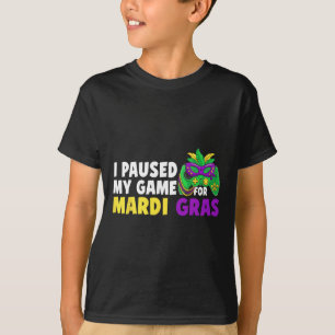 Ik Pauzeerde Mijn Game Voor Mardi Gras Videospelbe T-shirt
