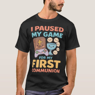 Ik Pauzeerde Mijn Game Voor Mijn Eerste Communie V T-shirt