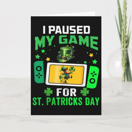 Ik Pauzeerde Mijn Game Voor St. Patrick's Day Vide Kaart (Voorkant)