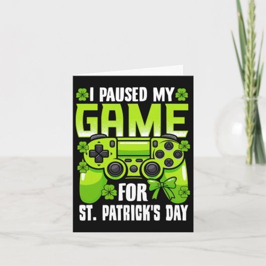 Ik Pauzeerde Mijn Game Voor St Patricks Day Video  Kaart (Voorkant)