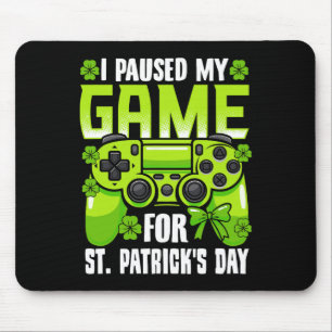 Ik Pauzeerde Mijn Game Voor St Patricks Day Video Muismat