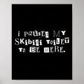 Ik pauzeerde mijn skibidi toilet om hier grappig t poster (Voorkant)