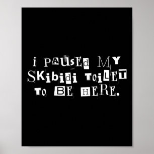 Ik pauzeerde mijn skibidi toilet om hier grappig t poster