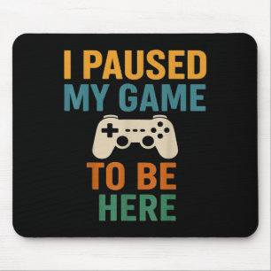 Ik pauzeerde mijn spel Funny Gamer Dad Joystick Hu Muismat
