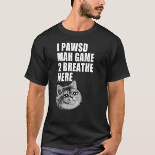 Ik pauzeerde mijn spel grappig zware ademhaling ka t-shirt