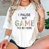 Ik pauzeerde mijn spel om hier grappige video game t-shirt