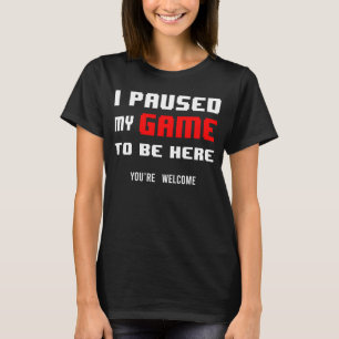 ik pauzeerde mijn spel om hier retro gamer te zijn t-shirt