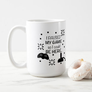 Ik pauzeerde mijn Spel om hier te zijn, gamer humo Koffiemok