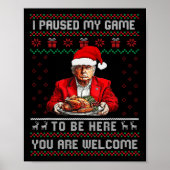 Ik pauzeerde mijn spel om hier te zijn Kerstmis Tr Poster (Voorkant)