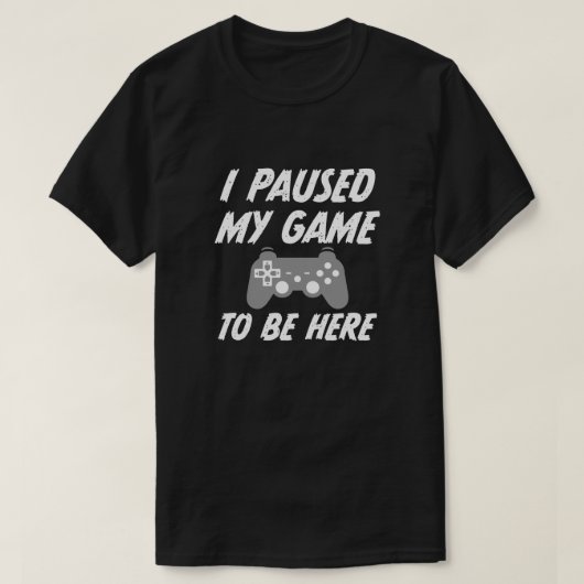 Ik pauzeerde mijn spel om hier te zijn mannen game t-shirt (Design voorkant)