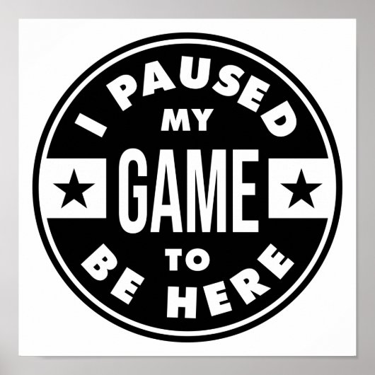 ik pauzeerde mijn spel om hier te zijn poster (Voorkant)
