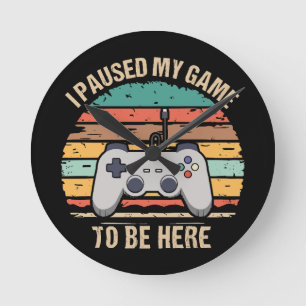 Ik Pauzeerde Mijn Spel Om Hier Te Zijn Ronde Klok