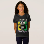 Ik pauzeerde mijn spel om hier te zijn t-shirt (Voorkant volledig)