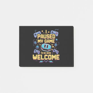 Ik pauzeerde mijn spel om hier te zijn Welkom Game Post-it® Notes
