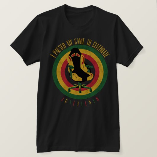 Ik pauzeerde mijn spel om Juneteenth te vieren T-shirt (Design voorkant)