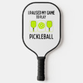 Ik pauzeerde mijn spel om pickleball te spelen paddle (Achterkant)