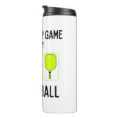 Ik pauzeerde mijn spel om pickleball te spelen thermosbeker (Geroteerd rechts)