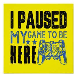 IK PAUZEERDE MIJN SPEL... PERFECT POSTER