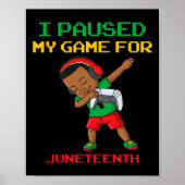 Ik pauzeerde mijn spel voor Juneteenth Dabbing Boy Poster (Voorkant)