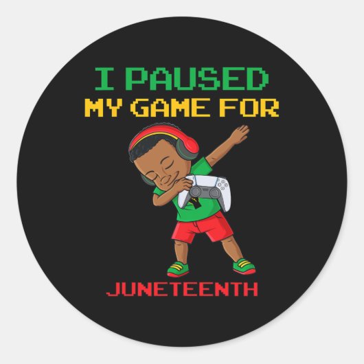 Ik pauzeerde mijn spel voor Juneteenth Dabbing Boy Ronde Sticker (Voorkant)