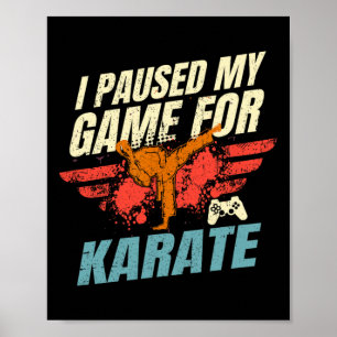 Ik pauzeerde mijn spel voor Karate Video Gaming Gi Poster