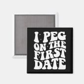 Ik peg op de eerste date Funny Relationship Goal V Magneet (Voorkant / Achterkant)