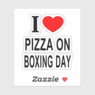 Ik ❤️ PIZZA OP BOXING DAY Ik HOU VAN PIZZA OP BOX Sticker