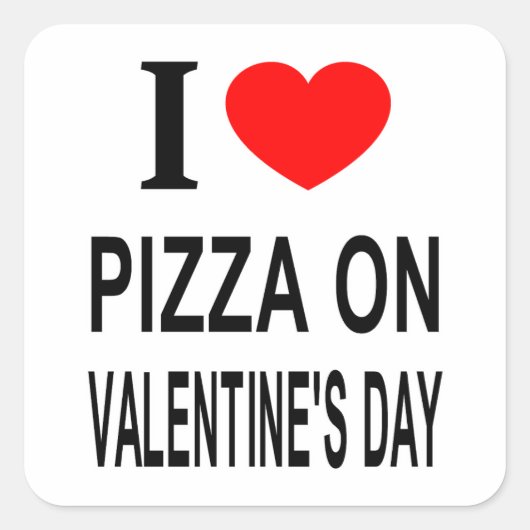 IK ❤️ PIZZA OP VALENTIJNSDAG IK HOU VAN PIZZA OP V VIERKANTE STICKER (Voorkant)