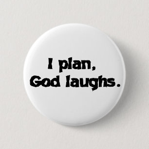 Ik plan God lacht grappig herstel spirituele quote Ronde Button 5,7 Cm