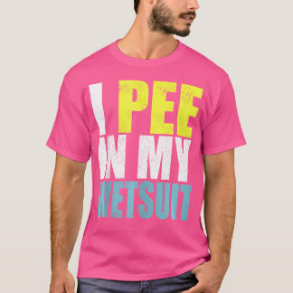 Ik plas in mijn wetsuit grappige duiken sarcastisc t-shirt