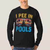 Ik plas in zwembaden - Grappige grappen - Pools Lo T-shirt (Voorkant)