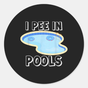 Ik plas in zwembaden Grappige grappen Sarcastische Ronde Sticker