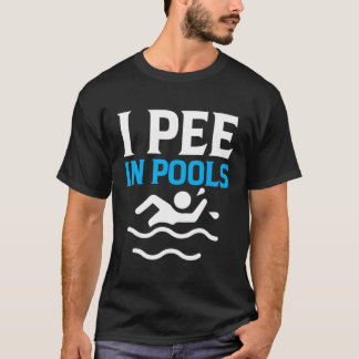 Ik plas in zwembaden - sarcastische Gezegden T-shirt