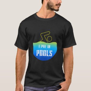 Ik plas in zwembaden Zwemmen Zwemmer Zomer Grap T-shirt