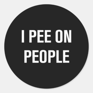 Ik plas op mensen Grappige grappen Sarcasme Famili Ronde Sticker