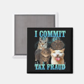 Ik Pleeg Belastingfraude Grappige Kat Meme Bootleg Magneet (Voorkant / Achterkant)