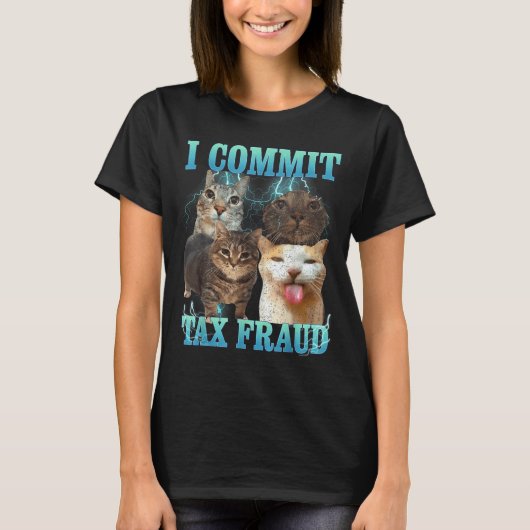 Ik Pleeg Belastingfraude Grappige Kat Meme Bootleg T-shirt (Voorkant)