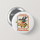 Ik poep op fascisten ronde button 5,7 cm (Voorkant /achterkant)
